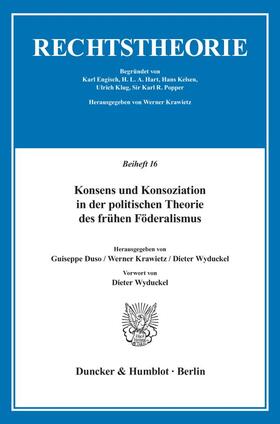 Duso / Wyduckel / Krawietz | Konsens und Konsoziation in der politischen Theorie des frühen Föderalismus. | E-Book | sack.de