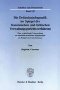 Gerstner |  Die Drittschutzdogmatik im Spiegel des französischen und britischen Verwaltungsgerichtsverfahrens. | eBook | Sack Fachmedien