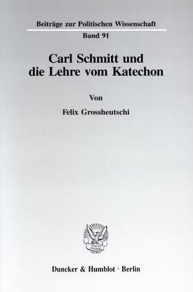 Grossheutschi | Carl Schmitt und die Lehre vom Katechon. | E-Book | sack.de