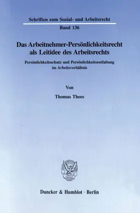 Thees |  Das Arbeitnehmer-Persönlichkeitsrecht als Leitidee des Arbeitsrechts. | eBook | Sack Fachmedien