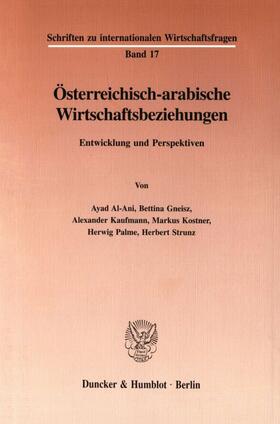 Al-Ani / Strunz / Gneisz | Österreichisch-arabische Wirtschaftsbeziehungen. | E-Book | sack.de