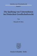 Heiss |  Die Spaltung von Unternehmen im Deutschen Gesellschaftsrecht. | eBook | Sack Fachmedien