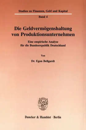 Bellgardt |  Die Geldvermögenshaltung von Produktionsunternehmen. | eBook | Sack Fachmedien