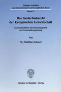 Schenek |  Das Gentechnikrecht der Europäischen Gemeinschaft. | eBook | Sack Fachmedien