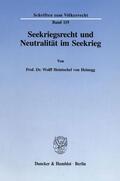 Heintschel von Heinegg |  Seekriegsrecht und Neutralität im Seekrieg. | eBook | Sack Fachmedien