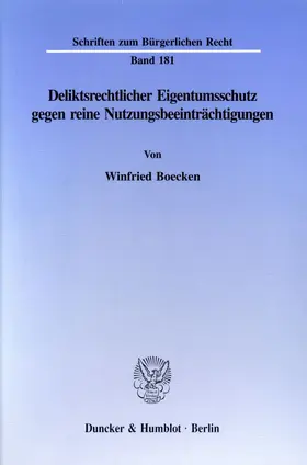 Boecken |  Deliktsrechtlicher Eigentumsschutz gegen reine Nutzungsbeeinträchtigungen. | eBook | Sack Fachmedien