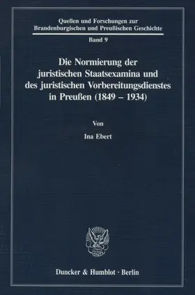 Ebert |  Die Normierung der juristischen Staatsexamina und des juristischen Vorbereitungsdienstes in Preußen (1849 - 1934). | eBook | Sack Fachmedien