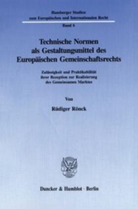 Rönck |  Technische Normen als Gestaltungsmittel des Europäischen Gemeinschaftsrechts. | eBook | Sack Fachmedien