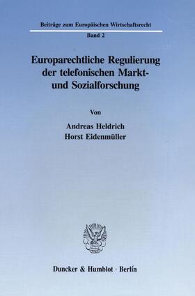 Heldrich / Eidenmüller | Europarechtliche Regulierung der telefonischen Markt- und Sozialforschung. | E-Book | sack.de