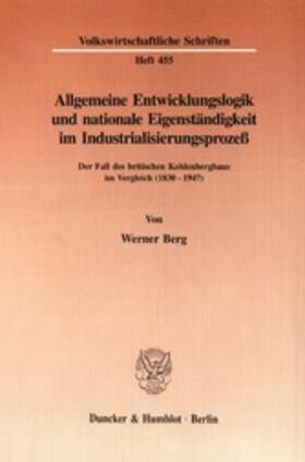 Berg |  Allgemeine Entwicklungslogik und nationale Eigenständigkeit im Industrialisierungsprozeß. | eBook | Sack Fachmedien