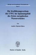 Martin-Ehlers |  Die Irreführungsverbote des UWG im Spannungsfeld des freien europäischen Warenverkehrs. | eBook | Sack Fachmedien