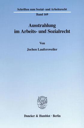 Laufersweiler |  Ausstrahlung im Arbeits- und Sozialrecht. | eBook | Sack Fachmedien