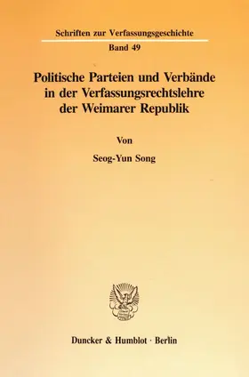 Song |  Politische Parteien und Verbände in der Verfassungsrechtslehre der Weimarer Republik. | eBook | Sack Fachmedien