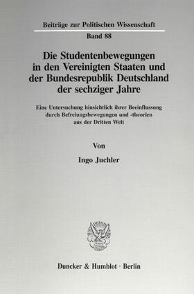 Juchler | Die Studentenbewegungen in den Vereinigten Staaten und der Bundesrepublik Deutschland der sechziger Jahre. | E-Book | sack.de