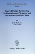 Plaßmeier |  Ungerechtfertigte Bereicherung im Internationalen Privatrecht und aus rechtsvergleichender Sicht. | eBook | Sack Fachmedien