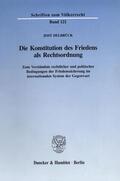 Dicke / Delbrück / Hobe |  Die Konstitution des Friedens als Rechtsordnung. | eBook | Sack Fachmedien
