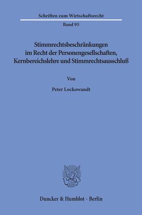Lockowandt | Stimmrechtsbeschränkungen im Recht der Personengesellschaften, Kernbereichslehre und Stimmrechtsausschluß. | E-Book | sack.de