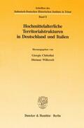 Chittolini / Willoweit |  Hochmittelalterliche Territorialstrukturen in Deutschland und Italien. | eBook | Sack Fachmedien