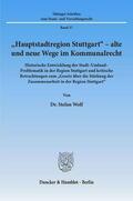 Wolf |  »Hauptstadtregion Stuttgart« - alte und neue Wege im Kommunalrecht. | eBook | Sack Fachmedien