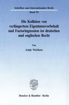 Nicklaus | Die Kollision von verlängertem Eigentumsvorbehalt und Factoringzession im deutschen und englischen Recht. | E-Book | www.sack.de