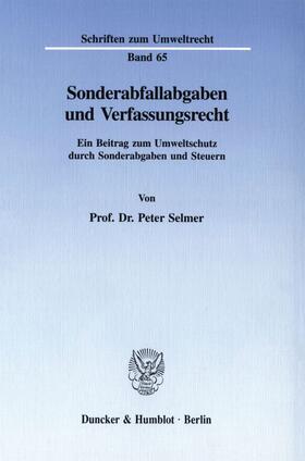 Selmer |  Sonderabfallabgaben und Verfassungsrecht. | eBook | Sack Fachmedien