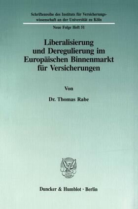 Rabe | Liberalisierung und Deregulierung im Europäischen Binnenmarkt für Versicherungen. | E-Book | sack.de