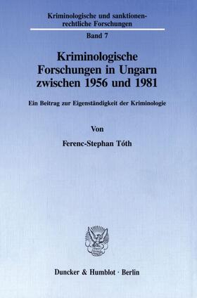 Tóth | Kriminologische Forschungen in Ungarn zwischen 1956 und 1981. | E-Book | sack.de
