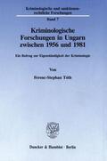 Tóth |  Kriminologische Forschungen in Ungarn zwischen 1956 und 1981. | eBook | Sack Fachmedien