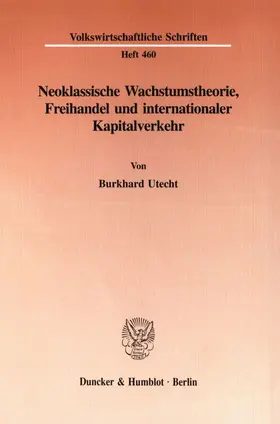 Utecht |  Neoklassische Wachstumstheorie, Freihandel und internationaler Kapitalverkehr. | eBook | Sack Fachmedien