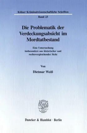 Weiß |  Die Problematik der Verdeckungsabsicht im Mordtatbestand. | eBook | Sack Fachmedien