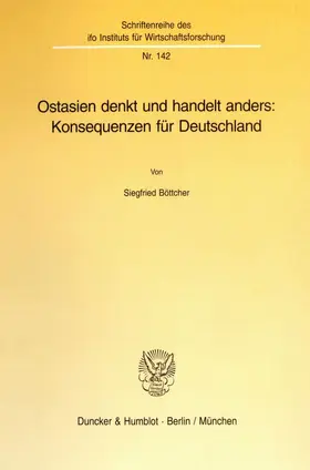 Böttcher |  Ostasien denkt und handelt anders: Konsequenzen für Deutschland. | eBook | Sack Fachmedien