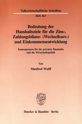 Wulff |  Bedeutung der Haushaltsziele für die Zins-, Zahlungsbilanz- (Wechselkurs-) und Einkommensentwicklung. | eBook | Sack Fachmedien