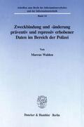 Walden |  Zweckbindung und -änderung präventiv und repressiv erhobener Daten im Bereich der Polizei. | eBook | Sack Fachmedien