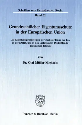 Müller-Michaels |  Grundrechtlicher Eigentumsschutz in der Europäischen Union. | eBook | Sack Fachmedien