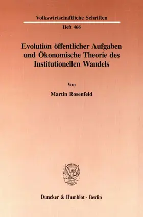 Rosenfeld |  Evolution öffentlicher Aufgaben und Ökonomische Theorie des Institutionellen Wandels. | eBook | Sack Fachmedien