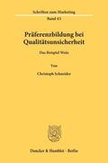 Schneider |  Präferenzbildung bei Qualitätsunsicherheit. | eBook | Sack Fachmedien