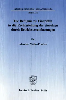 Müller-Franken |  Die Befugnis zu Eingriffen in die Rechtsstellung des einzelnen durch Betriebsvereinbarungen. | eBook | Sack Fachmedien