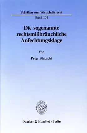 Slabschi |  Die sogenannte rechtsmißbräuchliche Anfechtungsklage. | eBook | Sack Fachmedien