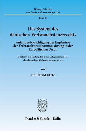 Jatzke |  Das System des deutschen Verbrauchsteuerrechts | eBook | Sack Fachmedien