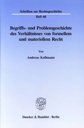 Kollmann |  Begriffs- und Problemgeschichte des Verhältnisses von formellem und materiellem Recht. | eBook | Sack Fachmedien