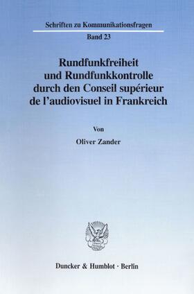 Zander | Rundfunkfreiheit und Rundfunkkontrolle durch den Conseil supérieur de l'audiovisuel in Frankreich. | E-Book | sack.de
