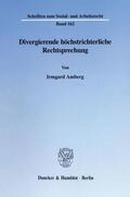Amberg |  Divergierende höchstrichterliche Rechtsprechung. | eBook | Sack Fachmedien