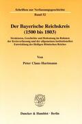 Hartmann |  Der Bayerische Reichskreis (1500 bis 1803). | eBook | Sack Fachmedien
