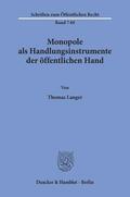 Langer |  Monopole als Handlungsinstrumente der öffentlichen Hand. | eBook | Sack Fachmedien