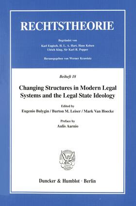 Bulygin / Van Hoecke / Leiser | Changing Structures in Modern Legal Systems and the Legal State Ideology. | E-Book | sack.de