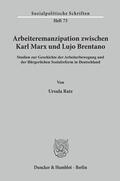 Ratz |  Arbeiteremanzipation zwischen Karl Marx und Lujo Brentano. | eBook | Sack Fachmedien