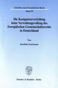 Suerbaum |  Die Kompetenzverteilung beim Verwaltungsvollzug des Europäischen Gemeinschaftsrechts in Deutschland. | eBook | Sack Fachmedien