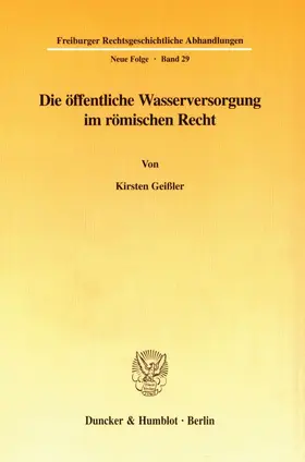 Geißler |  Die öffentliche Wasserversorgung im römischen Recht. | eBook | Sack Fachmedien