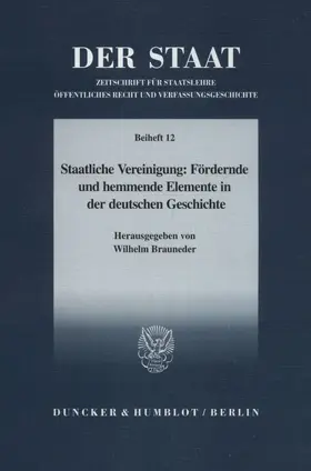 Brauneder / Kohl |  Staatliche Vereinigung: Fördernde und hemmende Elemente in der deutschen Geschichte. | eBook | Sack Fachmedien