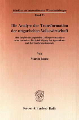 Banse | Die Analyse der Transformation der ungarischen Volkswirtschaft. | E-Book | sack.de